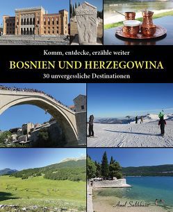 Komm, entdecke, erzähle weiter BOSNIEN UND HERZEGOWINA von Rifatbegovic,  Edina, Salihbasic,  Amel