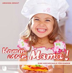 Komm essen, Mama! von Grant,  Amanda