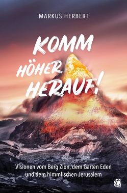 Komm höher herauf! von Herbert,  Markus