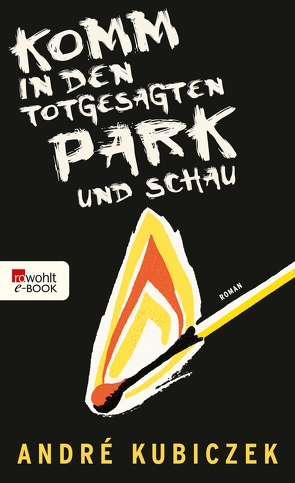 Komm in den totgesagten Park und schau von Kubiczek,  André