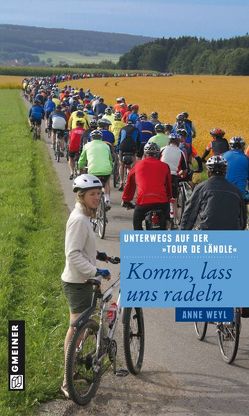 Komm, lass uns radeln von Weyl,  Anne