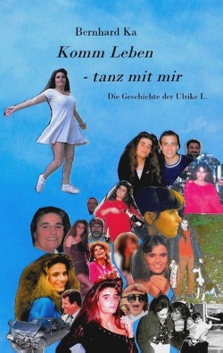 Komm Leben – tanz mit mir von Haft,  Ernst, Ka,  Bernhard, Letkow,  Ulrike