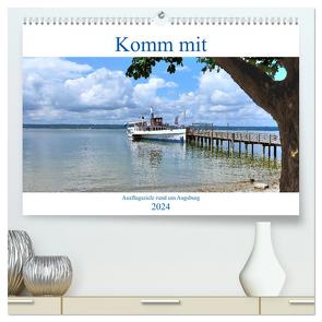 Komm mit Ausflugsziele rund um Augsburg (hochwertiger Premium Wandkalender 2024 DIN A2 quer), Kunstdruck in Hochglanz von Lutzenberger,  Monika