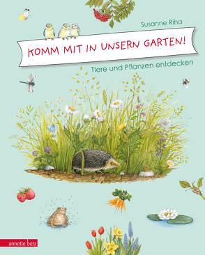 Komm mit in unsern Garten! von Riha,  Susanne