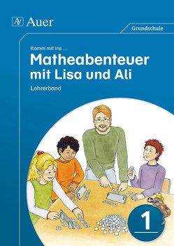 Komm mit ins Matheabenteuer mit Lisa und Ali Kl. 1 von Sebastian, Walter