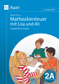 Komm mit ins Matheabenteuer mit Lisa und Ali Kl.2A von Walter,  Sebastian