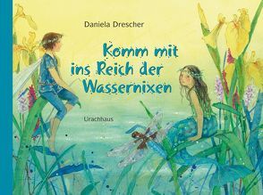 Komm mit ins Reich der Wassernixen von Drescher,  Daniela