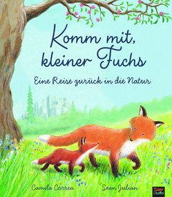 Komm mit, kleiner Fuchs von Correa,  Camila, Hofmann,  E.M., Julian,  Sean