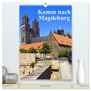 Komm nach Magdeburg (hochwertiger Premium Wandkalender 2024 DIN A2 hoch), Kunstdruck in Hochglanz von Bussenius,  Beate