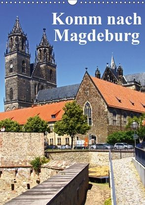 Komm nach Magdeburg (Wandkalender 2018 DIN A3 hoch) von Bussenius,  Beate