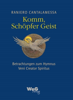 Komm, Schöpfer Geist von Cantalamessa,  Raniero