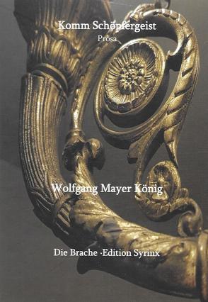 Komm Schöpfergeist von Mayer König,  Wolfgang