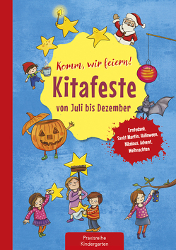 Komm, wir feiern! Kitafeste von Juli bis Dezember von Eimer,  Petra, Klein,  Suse