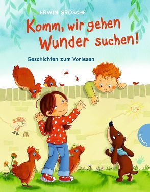 Komm, wir gehen Wunder suchen! von Grosche,  Erwin, Kraushaar,  Sabine