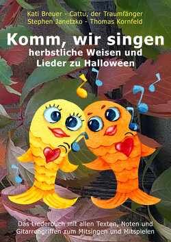 Komm, wir singen herbstliche Weisen und Lieder zu Halloween von Breuer,  Kati, Janetzko,  Stephen, Kornfeld,  Thomas, Traumfänger,  Cattu der