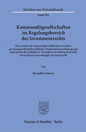 Kommanditgesellschaften im Regelungsbereich des Investmentrechts. von Schewe,  Benedikt