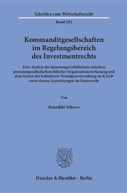 Kommanditgesellschaften im Regelungsbereich des Investmentrechts. von Schewe,  Benedikt