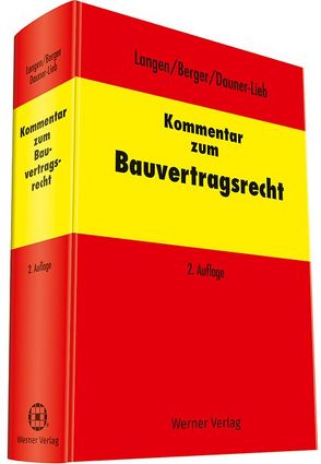 Kommentar zum Bauvertragsrecht von Berger,  Andreas, Dauner-Lieb,  Barbara, Langen,  Werner