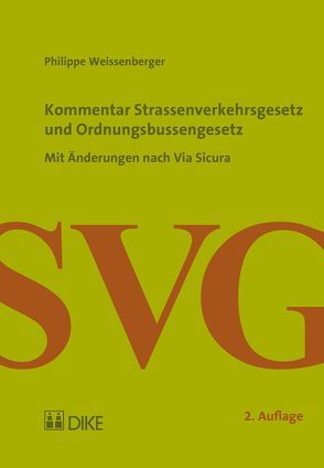 Kommentar Strassenverkehrsgesetz und Ordnungsbussenrecht von Weissenberger,  Philippe
