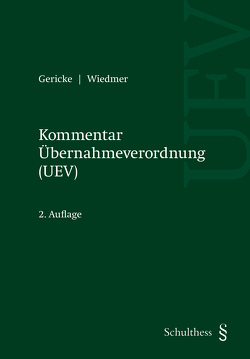 Kommentar Übernahmeverordnung (UEV) von Gericke,  Dieter, Wiedmer,  Karin