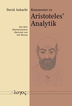 Kommentar zu Aristoteles‘ Analytik von Anhacht,  David, Menua,  Ani, Petrosyan,  Silva, Sargsian,  Norik