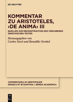 Kommentar zu Aristoteles, ›De anima‹ (Buch III) von Ioannes Philoponos, Steel,  Carlos, Strobel,  Benedikt