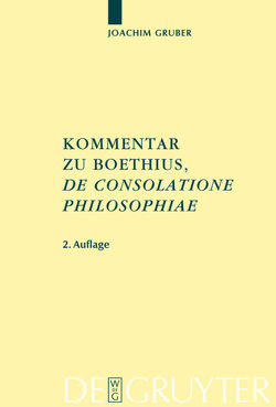 Kommentar zu Boethius, ‚De consolatione philosophiae‘ von Gruber,  Joachim