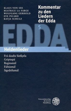 Kommentar zu den Liedern der Edda / Heldenlieder von Gerhold,  Wolfgang, La Farge,  Beatrice, Picard,  Eve, Schulz,  Katja, See,  Klaus von