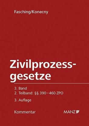 Kommentar zu den Zivilprozessgesetzen §§ 390 – 460 ZPO von Fasching,  Hans W., Konecny,  Andreas