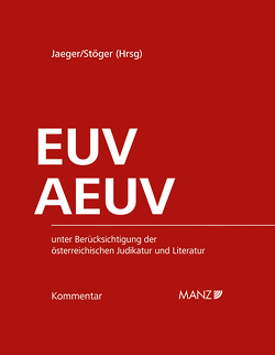 Kommentar zu EUV und AEUV von Jaeger,  Thomas, Stöger,  Karl