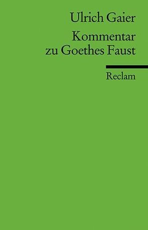 Kommentar zu Goethes „Faust“ von Gaier,  Ulrich