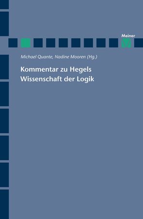 Kommentar zu Hegels Wissenschaft der Logik von Meyer,  Thomas, Mooren,  Nadine, Quante,  Michael, Uekötter,  Tanja