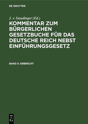Kommentar zum Bürgerlichen Gesetzbuche für das deutsche Reich nebst Einführungsgesetz / Erbrecht von Herzfelder,  Felix
