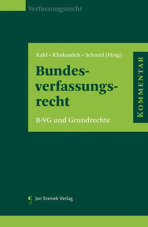 Kommentar zum Bundesverfassungsrecht von Kahl,  Arno, Khakzadeh,  Lamiss, Schmid,  Sebastian