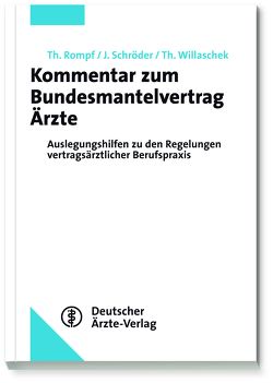 Kommentar zum Bundesmantelvertrag Ärzte von Rompf,  Thomas, Schröder,  Jürgen, Willaschek,  Thomas