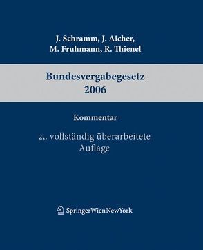 Kommentar zum Bundesvergabegesetz 2006 von Aicher,  Josef, Fruhmann,  Michael, Schramm,  Johannes