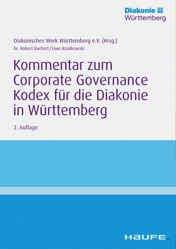 Kommentar zum Corporate Governance Kodex für die Diakonie in Württemberg von Bachert,  Robert, Rzadkowski,  Uwe
