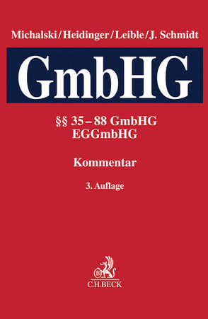 Kommentar zum Gesetz betreffend die Gesellschaften mit beschränkter Haftung (GmbH-Gesetz) von Blath,  Simon, Dahl,  Michael, Dannecker,  Gerhard, Ebbing,  Frank, Fleischer,  Holger, Giedinghagen,  Jan C., Heidinger,  Andreas, Hermanns,  Marc, Hoffmann,  Jochen, Kirmse,  Doreen, Leible,  Stefan, Leitzen,  Mario, Lenz,  Tobias, Lieder,  Jan, Linnenbrink,  Frank, Michalski,  Lutz, Mock,  Sebastian, Müller,  Nadja, Nerlich,  Jörg, Römermann,  Volker, Schmidt,  Jessica, Servatius,  Wolfgang, Sigloch,  Jochen, Sosnitza,  Olaf, Tebben,  Joachim, Terlau,  Matthias, Waldner,  Wolfram, Ziemons,  Hildegard