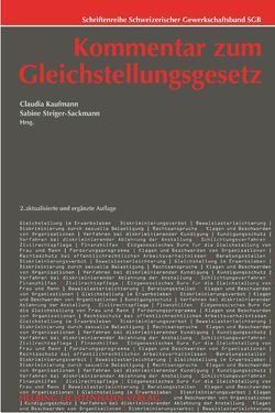 Kommentar zum Gleichstellungsgesetz von Arioli,  Kathrin, Bianchi,  Doris, Eidg. Büro für die Gleichstellung von Frau und Mann, Epiney,  Astrid, Freivogel,  Elisabeth, Kaufmann,  Claudia, Progin-Theuerkauf,  Sarah, Riemer-Kafka,  Gabriela, Schulz,  Patricia, Stauber-Moser,  Susy, Steiger-Sackmann,  Sabine, Ueberschlag,  Jakob, Union syndicale suisse USS, Zentrum für Arbeits- und Sozialversicherungsrecht