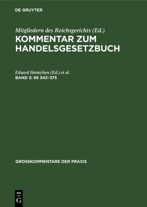 Kommentar zum Handelsgesetzbuch / §§ 343–375 von Gadow,  Wilhelm, Heinichen,  Eduard