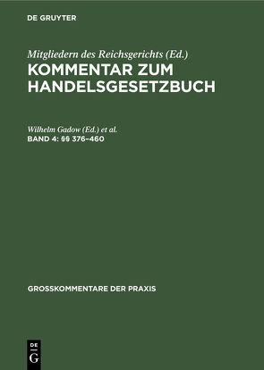 Kommentar zum Handelsgesetzbuch / §§ 376–460 von Gadow,  Wilhelm, Heinichen,  Eduard