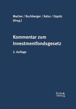 Kommentar zum Investmentfondsgesetz von Buchberger,  Dieter, Kalss,  Susanne, Oppitz,  Martin