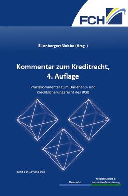 Kommentar zum Kreditrecht, 4. Auflage von Dr. h.c. Nobbe †,  Gerd, Prof. Dr. Ellenberger,  Jürgen