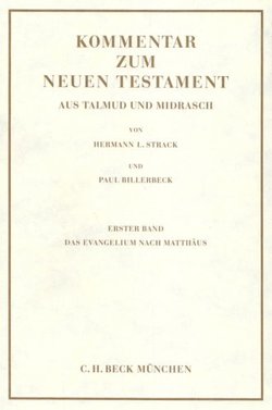 Kommentar zum Neuen Testament aus Talmud und Midrasch Bd. 1: Das Evangelium nach Matthäus von Billerbeck,  Paul, Strack,  Hermann L.