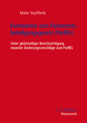 Kommentar zum Parlamentsbeteiligungsgesetz (ParlBG) von Seyffarth,  Malte
