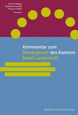 Kommentar zum Steuergesetz des Kantons Basel-Landschaft von Affolter,  Pascale, Andenmatten,  Egon, Felix,  Jörg, Filli,  Alexander, Findeisen,  Irène, Ludwig,  Hubertus, Meier,  Kristian A., Merz,  René K., Nefzger,  Peter B., Pfenninger-Hirschi,  Karin, Ramseier,  Thomas, Safarik,  Frantisek J., Schneider,  Laurenz, Schweighauser,  Matthias, Simonek,  Madeleine, Theiler,  Ralph, Wenk,  Thomas P., Ziegler,  Thomas