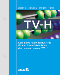 Kommentar zum Tarifvertrag für den öffentlichen Dienst des Landes Hessen von Benz,  Elena, Bredendiek,  Knut, Budrus,  Boris, Clemens,  Horst, Geyer,  Markus, Görgens,  Norbert, Hebler,  Stefan, Scheuring,  Ottheinz, Steingen,  Werner, Wiese,  Friedrich