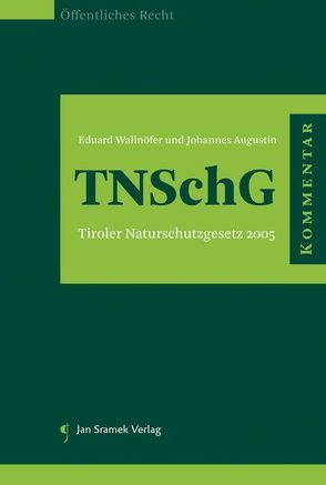Kommentar zum TNSchG von Augustin,  Johannes, Wallnöfer,  Eduard