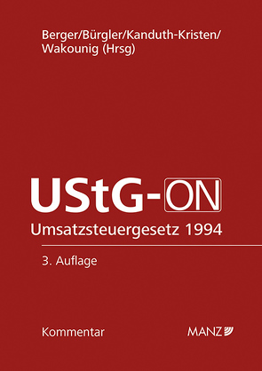 Kommentar zum Umsatzsteuergesetz 1994 UStG-ON von Berger,  Wolfgang, Bürgler,  Christian, Kanduth-Kristen,  Sabine, Wakounig,  Marian R