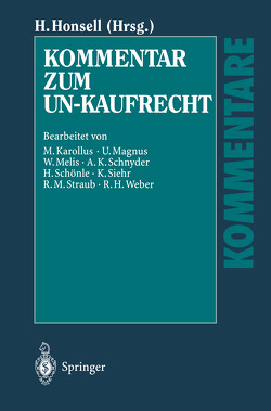 Kommentar zum UN-Kaufrecht von Honsell,  Heinrich, Magnus,  U., Melis,  W., Schnyder,  A K, Siehr,  K., Straub,  R. M., Weber,  R. H.